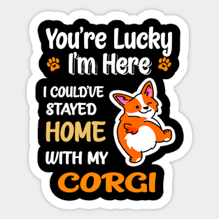 I Could Have Stayed Home With Corgi (136) Sticker
